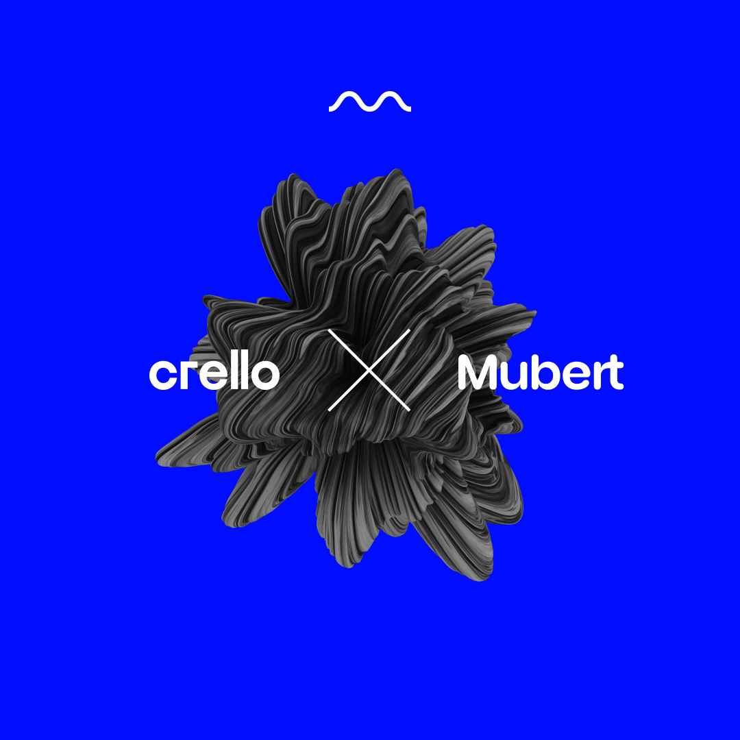 Mubert x Crello: Got the text and the picture? Now add music! — MUBERT | Blog