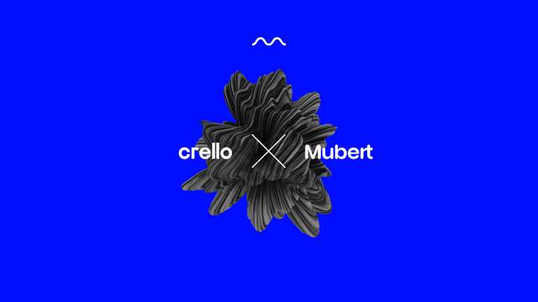 Mubert x Crello: Got the text and the picture? Now add music!