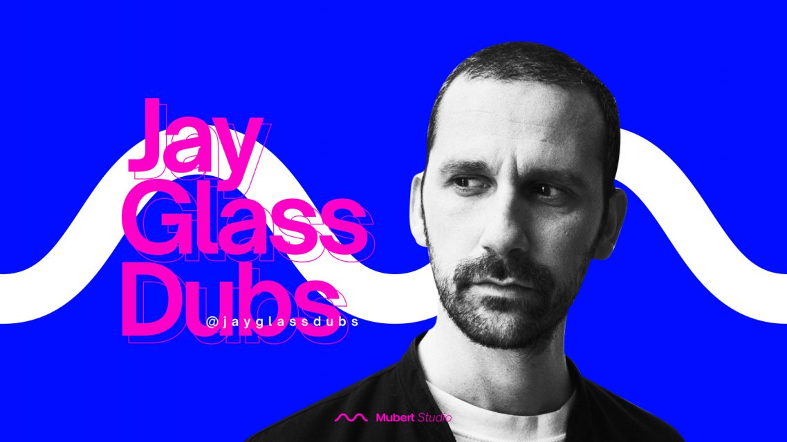 Mubert Artist: Jay Glass Dubs — Mubert