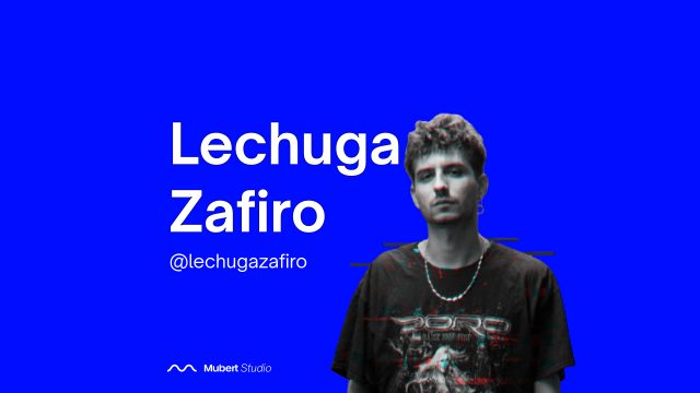 Mubert Artist: Lechuga Zafiro — Mubert