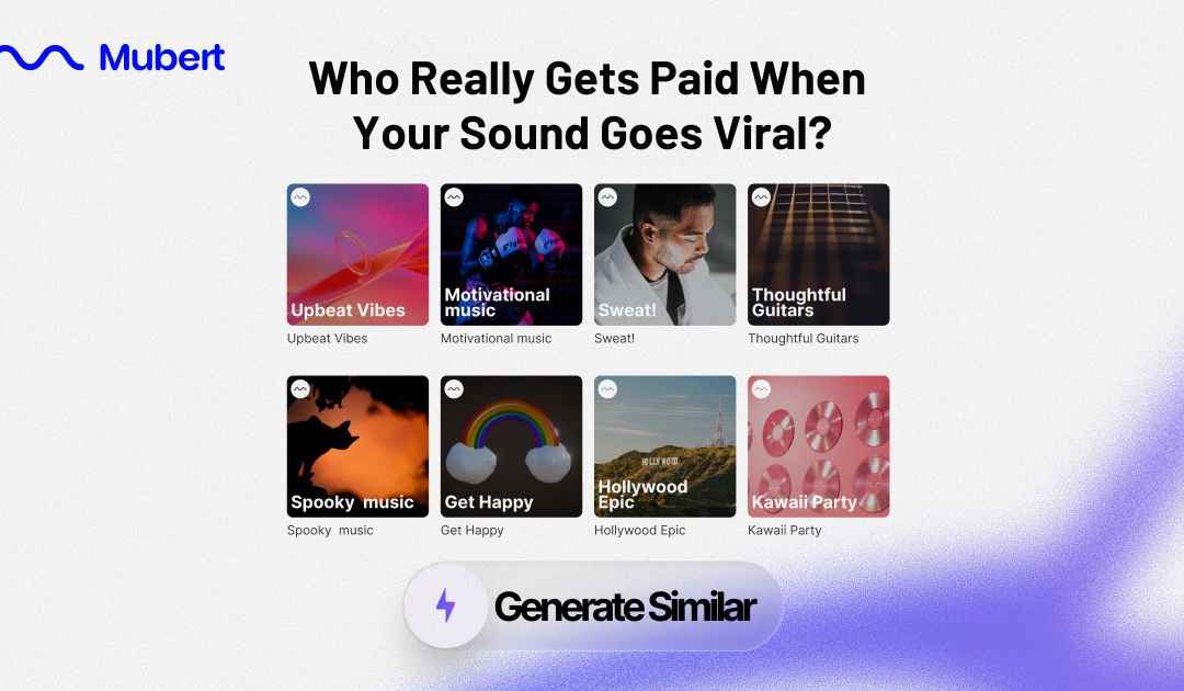 Who Really Gets Paid When Your Sound Goes Viral? — MUBERT | Blog