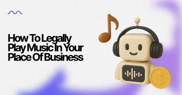 How To Legally Play Music In Your Place Of Business — Mubert