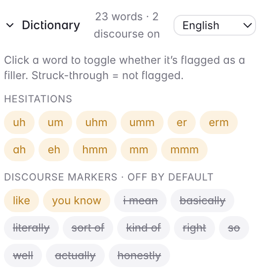 The filler dictionary expanded: HESITATIONS (uh, um, uhm, umm, er, erm, ah, eh, hmm, mm, mmm) all active; DISCOURSE MARKERS, off by default, with "like" and "you know" switched on and "i mean", "basically", "literally", "sort of", "kind of", "right", "so", "well", "actually", "honestly" struck through — not flagged.
