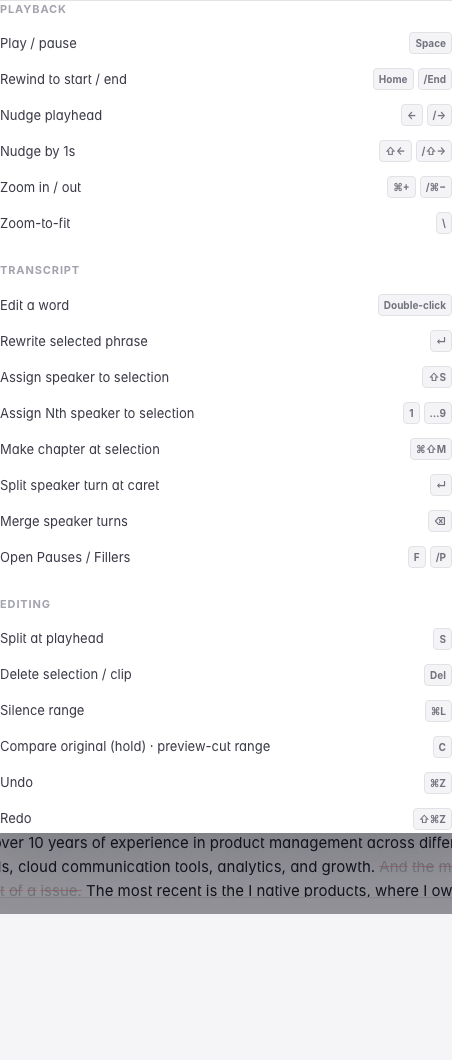 The keyboard cheat sheet in the Voice Editor, opened with the ? key: playback, transcript actions such as assigning a speaker with Shift-S and making a chapter with Cmd-Shift-M, editing, and workflow keys.